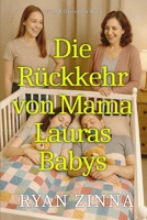 Die Rückkehr von Mama Lauras Babys: Eine ABDL-Regression und Windelgeschichte (German Edition) B0GK29HRXX Book Cover