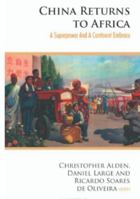 China Returns to Africa: A Superpower and a Continent Embrace 0199326851 Book Cover