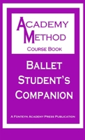 Ballet Student's Companion 1300734035 Book Cover