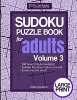 Sudoku Puzzle Book For Adults: Volume 3: 100 Level 2 (Intermediate) Sudoku Puzzles to Relax, Unwind & Exercise the Mind 1073101320 Book Cover
