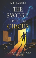 Phantom of New York: Volume II - The Sword and The Circus (The Phantom of New York) (Volume 2) 1981419209 Book Cover