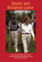 Jimmy and Rosalynn Carter: A Canadian Tribute 1553393007 Book Cover