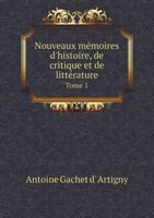Nouveaux Memoires D'Histoire, de Critique Et de Litterature Tome 1 5518971664 Book Cover