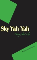 Sky Yah Yah: Poetry About Life B0GCCSD6PW Book Cover