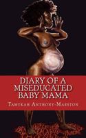 Diary of a Miseducated Baby Mama 0692776028 Book Cover