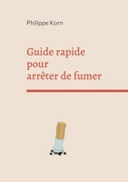 Guide rapide pour arrêter de fumer: deux semaines pour vous libérer de la cigarette 2322440612 Book Cover