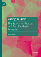 Caring in Crisis: The Search for Reasons and Post-Pandemic Remedies 3030979970 Book Cover
