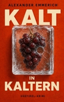 Kalt in Kaltern: Südtirol-Krimi (German Edition) B0H9ZB7473 Book Cover