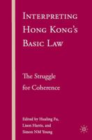 Interpreting Hong Kong's Basic Law: The Struggle for Coherence 1349369942 Book Cover