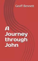 A Journey Through John: Working a Different Way Through the Gospel 1731082037 Book Cover