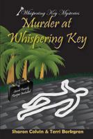Murder at Whispering Key (Whispering Key Mystery, #1) 0615865437 Book Cover