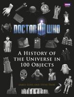 Doctor Who: A History of the Universe in 100 Objects 1785940481 Book Cover