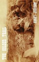 The Golden Trail: More Stories of Oregon's Mining Years 1478353724 Book Cover