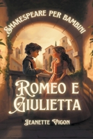 Romeo e Giulietta Shakespeare per bambini (Italian Edition) B0CWJGMKW7 Book Cover
