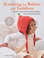 Knitting for Babies: 35 adorable patterns for baby mittens, comforters, cardigans, hats, and more 1800652135 Book Cover