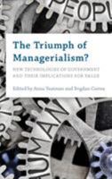 The Triumph of Managerialism?: New Technologies of Government and their Implications for Value 1538158302 Book Cover