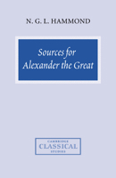 Sources for Alexander the Great: An Analysis of Plutarch's 'Life' and Arrian's 'Anabasis Alexandrou' (Cambridge Classical Studies) 0521714710 Book Cover