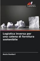 Logistica inversa per una catena di fornitura sostenibile (Italian Edition) 620894385X Book Cover