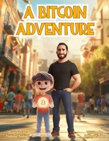 A Bitcoin Adventure B0DZZ1L42F Book Cover