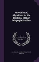 An O(n log n) algorithm for the maximal planar subgraph problem 1342062132 Book Cover