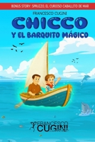 Chicco y el barquito mágico (I racconti di nonno Emilio) (Spanish Edition) B0GDT85P9G Book Cover