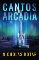 Cantos of Arcadia B0FSJ4R977 Book Cover