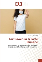 Tout savoir sur la Santé Humaine: Les maladies en Afrique et dans le monde Livret de santé familiale pour la prévention 6203457248 Book Cover