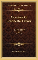 A Century of Continental History, 1780-1880 127550194X Book Cover