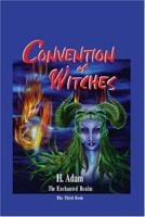 Convention of Witches: The Enchanted Realm, Third Book 1412064961 Book Cover