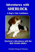 Adventures with Sherlock A Dog's Tale Continues: Sherlock's Adventures with the Red Tennis Shoes 1725095173 Book Cover