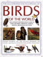 The Illustrated Encyclopedia of Birds of the World (Illustrated Encyclopedia) 1844777995 Book Cover