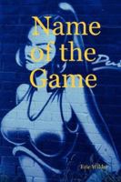 Name of the Game 0615135927 Book Cover