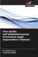 Uno studio sull'alfabetizzazione finanziaria degli imprenditori tibetani (Italian Edition) 6207683471 Book Cover