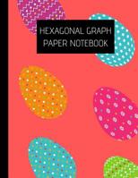 Hexagonal Graph Paper Notebook: Egg theme 8.5 x 11 Inches 120 Pages for Gaming, Mapping, Structuring Sketches, Drawing, Chemistry 1077834632 Book Cover