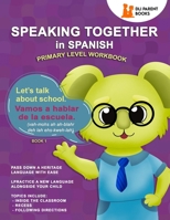 Speaking Together in Spanish: Let's Talk About School 1736727303 Book Cover