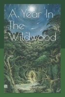A Year In The Wildwood: Explore The Wildwood Tarot 1519066082 Book Cover