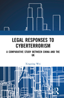 Legal Responses to Cyberterrorism: A Comparative Study Between China and the UK 1032610174 Book Cover