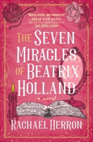 The Seven Miracles of Beatrix Holland 1538767325 Book Cover