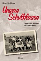 Unsere Schulklasse: Erwachsen Werden Nach Dem Krieg 3205773225 Book Cover
