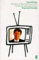 Greenfinger: The Rise of Michael Green and Carlton Communications 0571173748 Book Cover