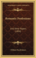 Romantic Professions: And Other Papers 1165782537 Book Cover