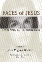 Faces of Jesus: Latin American Christologies 0883441292 Book Cover