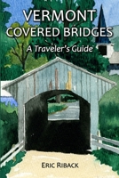 Vermont Covered Bridges: A Traveler's Guide 188821662X Book Cover