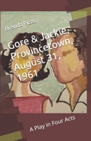 Gore & Jackie, Provincetown, August 31, 1961: A Play in Four Acts B0B8RP668T Book Cover
