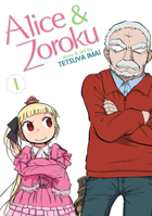 Alice & Zoroku Vol. 1 1626926484 Book Cover