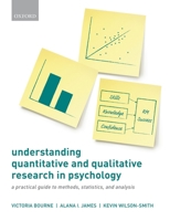 Understanding Quantitative and Qualitative Research in Psychology: A Practical Guide to Methods, Statistics, and Analysis 0198823045 Book Cover