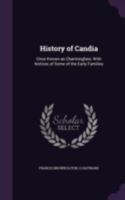 History of Candia: Once Known as Charmingfare; With Notices of Some of the Early Families 1018853278 Book Cover