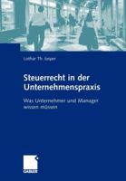Steuerrecht in Der Unternehmenspraxis: Was Unternehmer Und Manager Wissen Mussen 3409125876 Book Cover