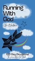 Running With God: 100 Day Devotional 0578394456 Book Cover