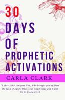 30 Days of Prophetic Activations 1548832944 Book Cover